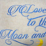 Embroidered Burlap Pillow - Wedding pillow - I Love you to the Moon and Back - Wedding Gift - Julie Butler Creations