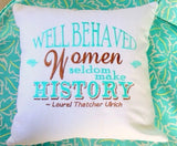 Embroidered pillow cover - pillow cover - gift for her - Well behaved women seldom make history - Julie Butler Creations